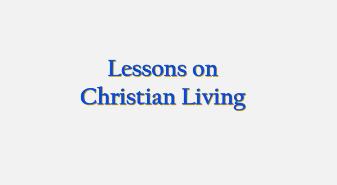Lessons On Christian Living - Orchard Road Presbyterian Church